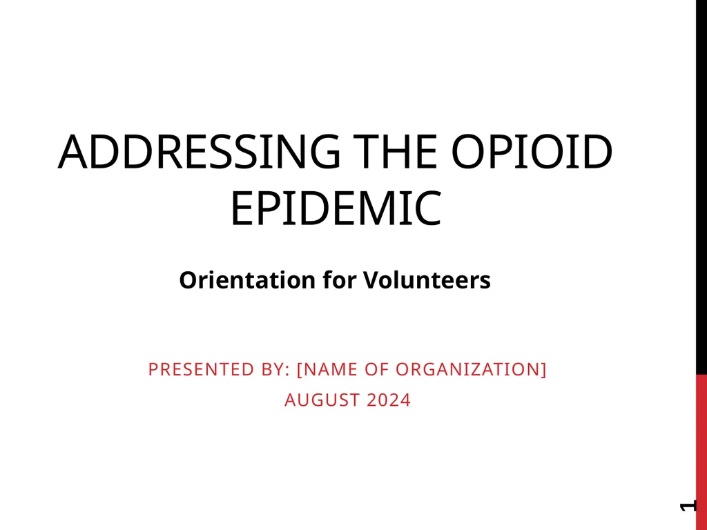 Addressing the Opioid Epidemic Presented by: [Name - slide 1 of 20
