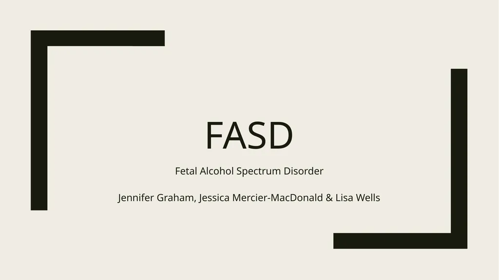 FASD Fetal Alcohol Spectrum Disorder Jennifer - slide 1 of 29