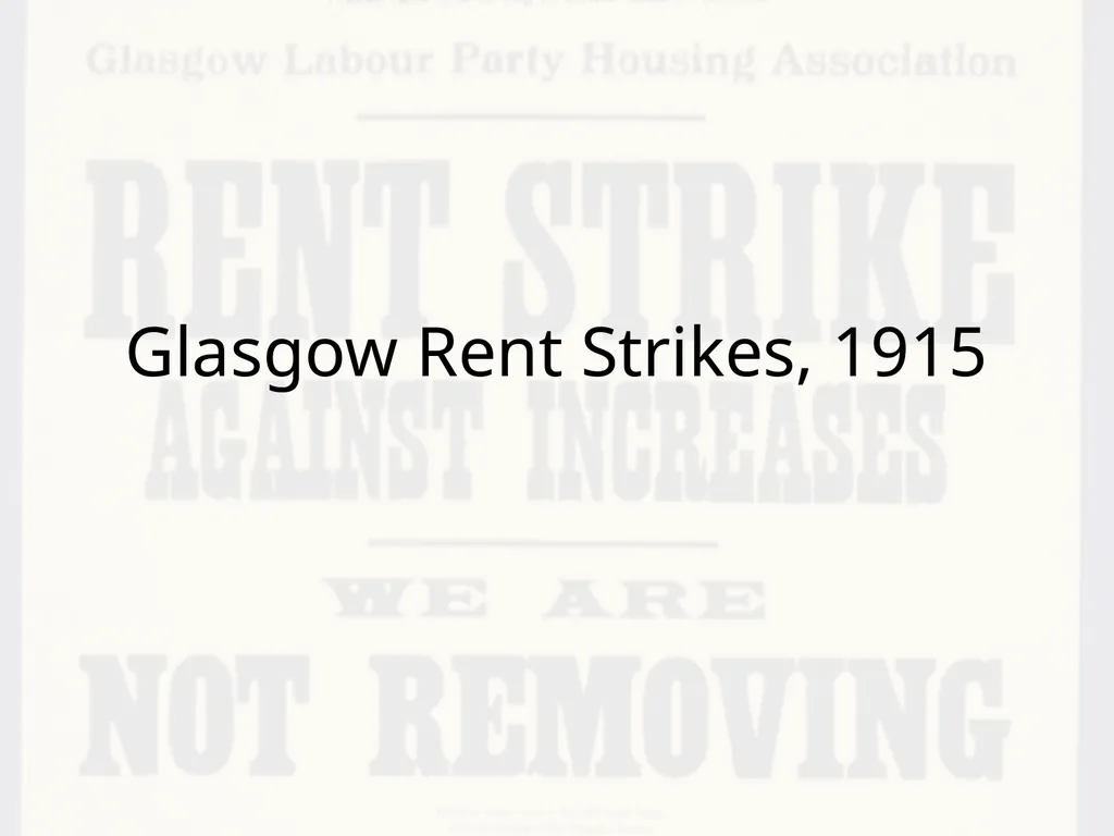 Glasgow Rent Strikes, 1915 By the end of the - slide 1 of 9