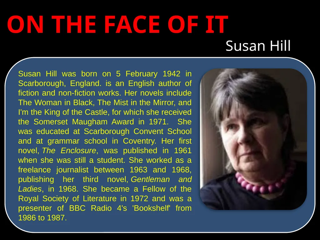 ON THE FACE OF IT Susan Hill Susan Hill was - slide 1 of 12