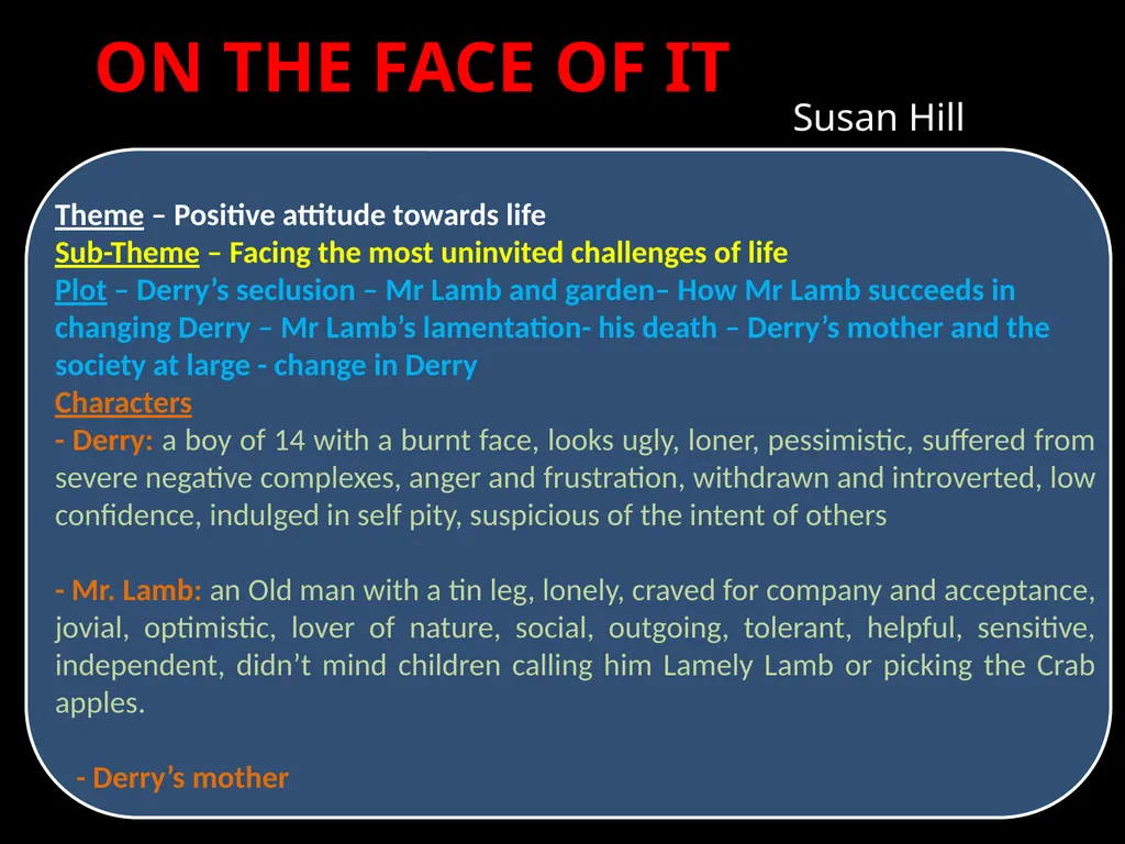 ON THE FACE OF IT Susan Hill Susan Hill was - slide 6 of 12