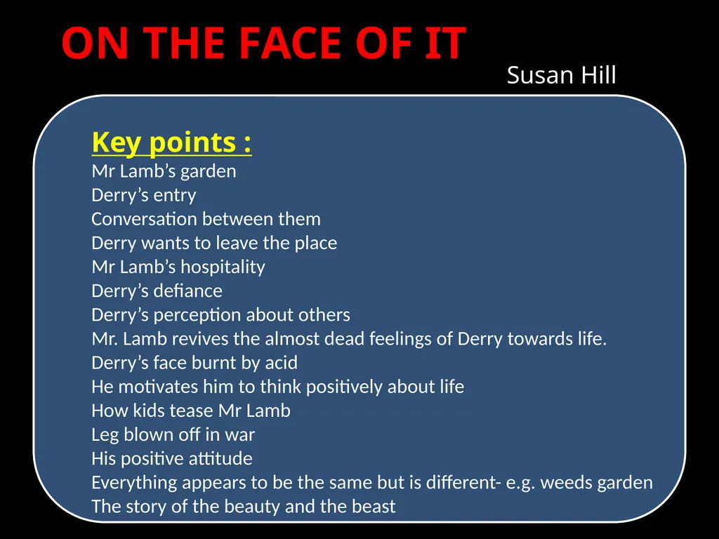 ON THE FACE OF IT Susan Hill Susan Hill was - slide 7 of 12