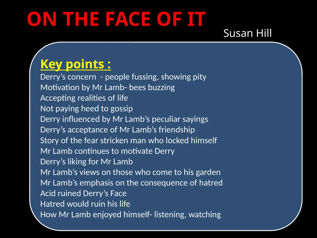 ON THE FACE OF IT Susan Hill Susan Hill was - slide 8 of 12