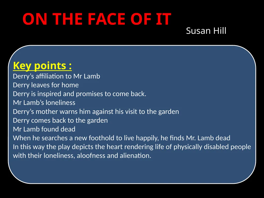 ON THE FACE OF IT Susan Hill Susan Hill was - slide 9 of 12