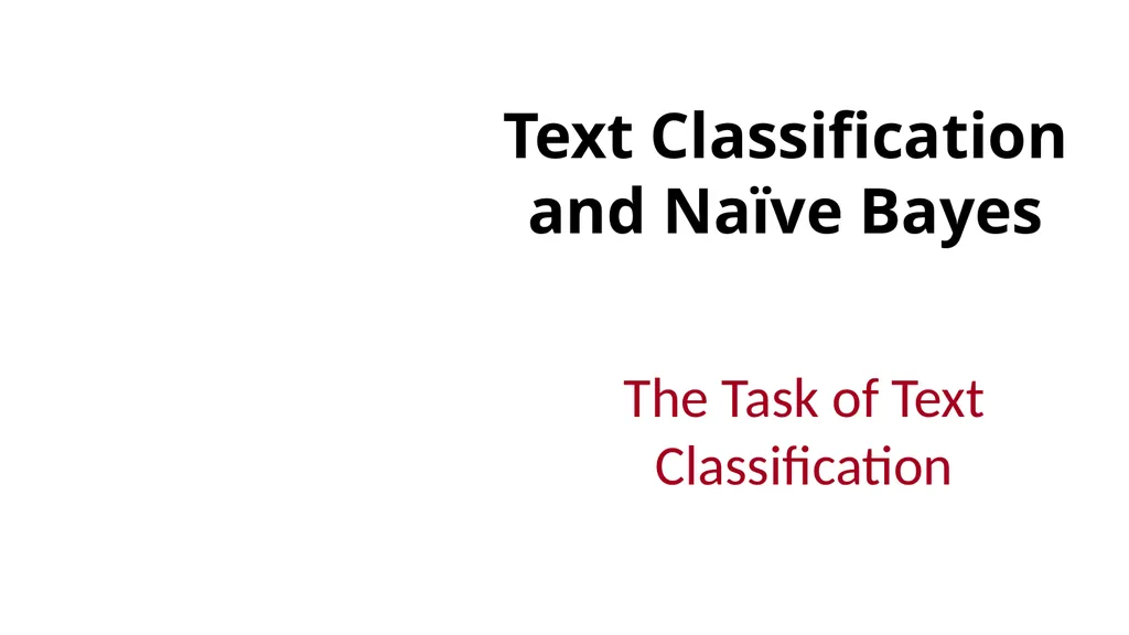 Text Classification and Naïve Bayes The Task of - slide 12 of 71
