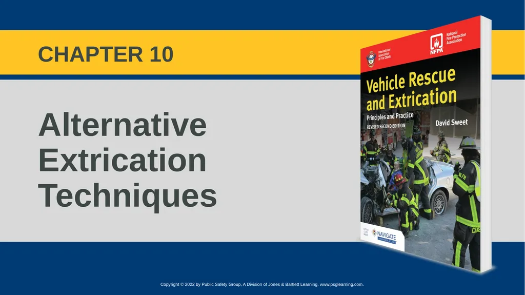 Alternative Extrication Techniques CHAPTER 10 - slide 1 of 42