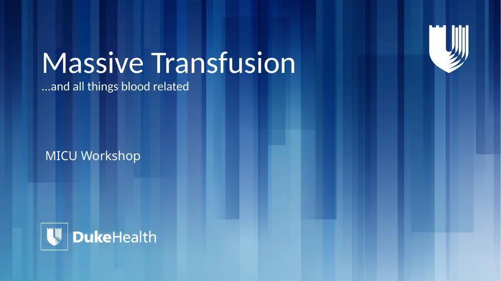 Massive Transfusion ...and all things blood - slide 1 of 27