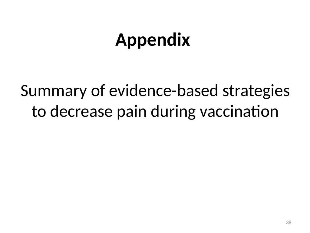 Managing pain during vaccine administration 1 A - slide 38 of 40