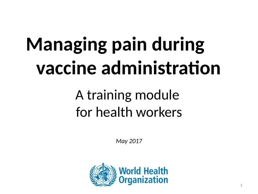 Managing pain during vaccine administration 1 A - slide 1 of 40