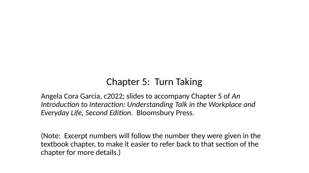 Chapter 5: Turn Taking Angela Cora Garcia, c2022; - slide 1 of 16