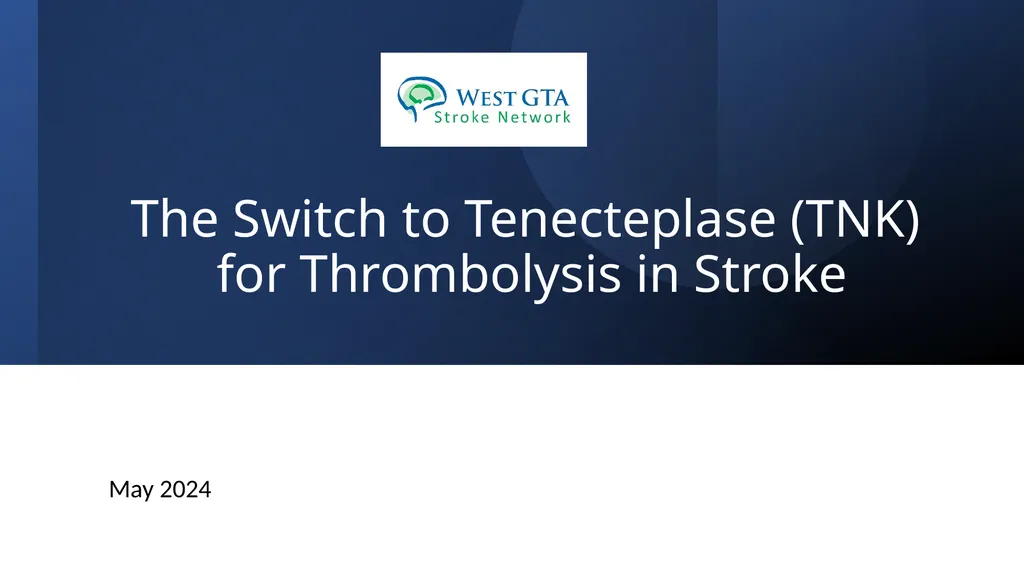 The Switch to Tenecteplase (TNK) for Thrombolysis - slide 1 of 13