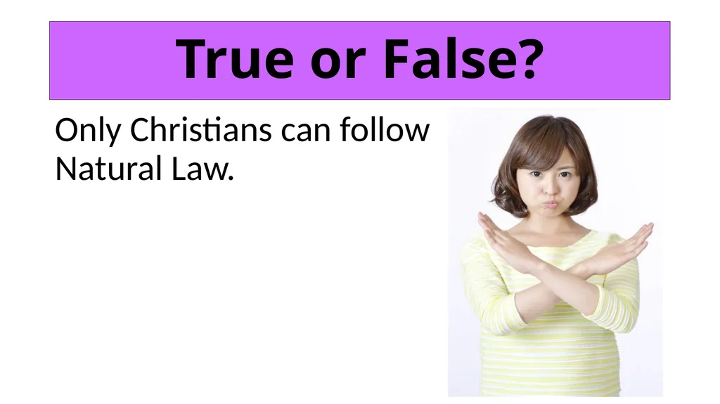 ETHICS Theme 2: Deontological Ethics B: Aquinas’ - slide 12 of 60