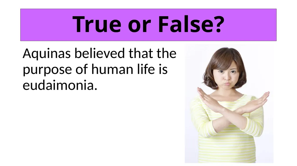 ETHICS Theme 2: Deontological Ethics B: Aquinas’ - slide 8 of 60