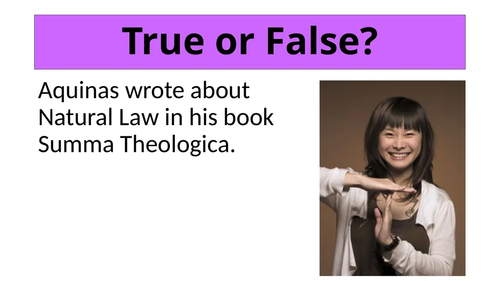 ETHICS Theme 2: Deontological Ethics B: Aquinas’ - slide 9 of 60