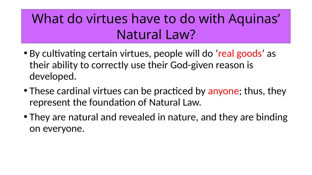 ETHICS Theme 2: Deontological Ethics B: Aquinas’ - slide 46 of 60