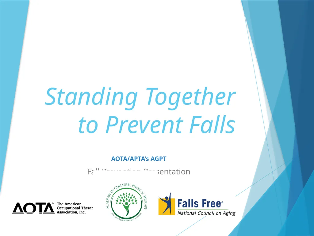 Standing Together to Prevent Falls AOTA/APTA’s - slide 1 of 34