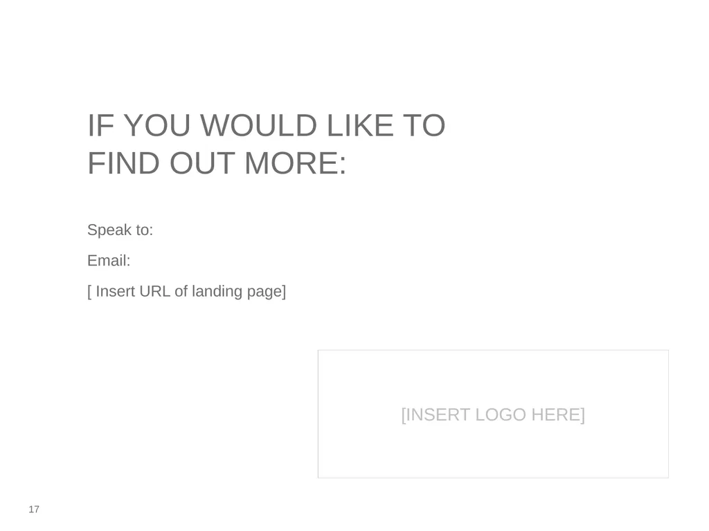 [INSERT LOGO HERE] [PRODUCT NAME] Company Details - slide 17 of 17