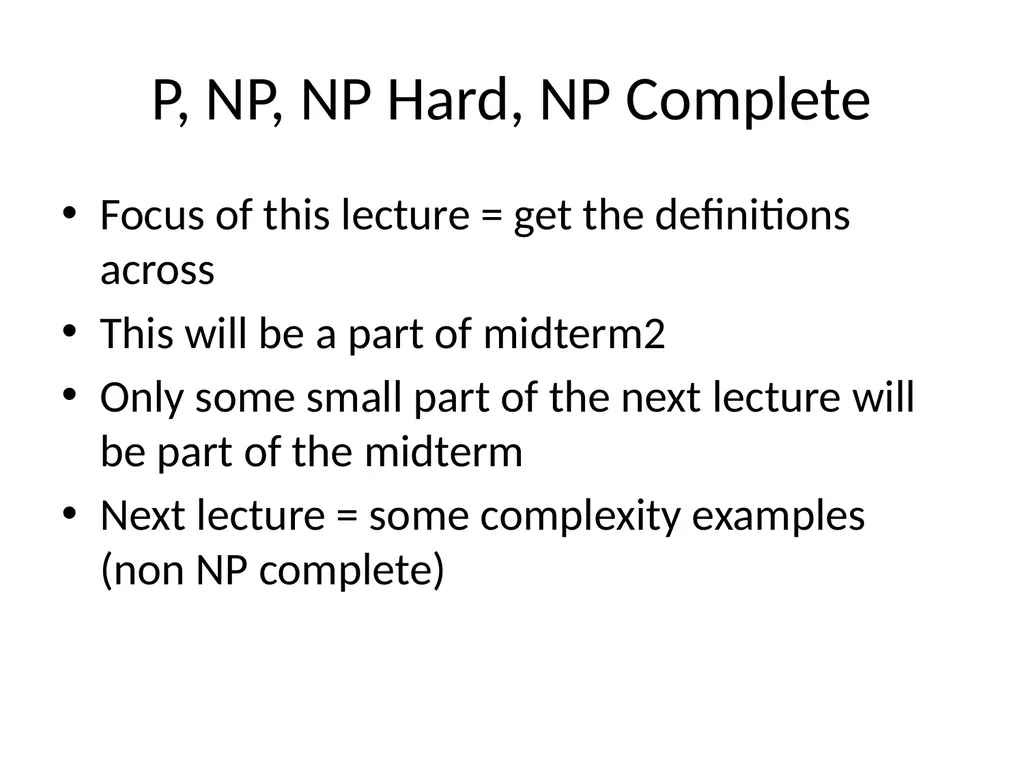Logistics HW due next week Midterm also next week - slide 2 of 40