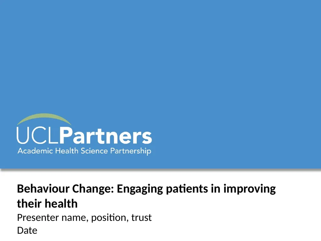 Behaviour Change: Engaging patients in improving - slide 1 of 41