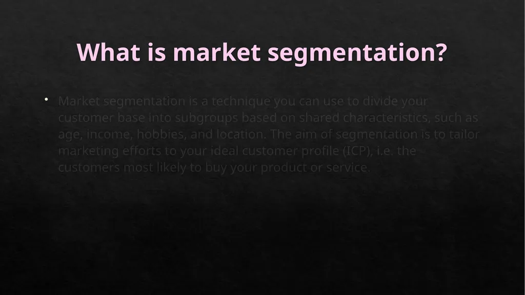 MARKET SEGMENTATION Market Segmentation, - slide 2 of 25