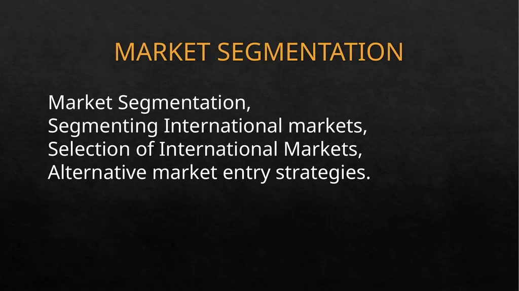 MARKET SEGMENTATION Market Segmentation,