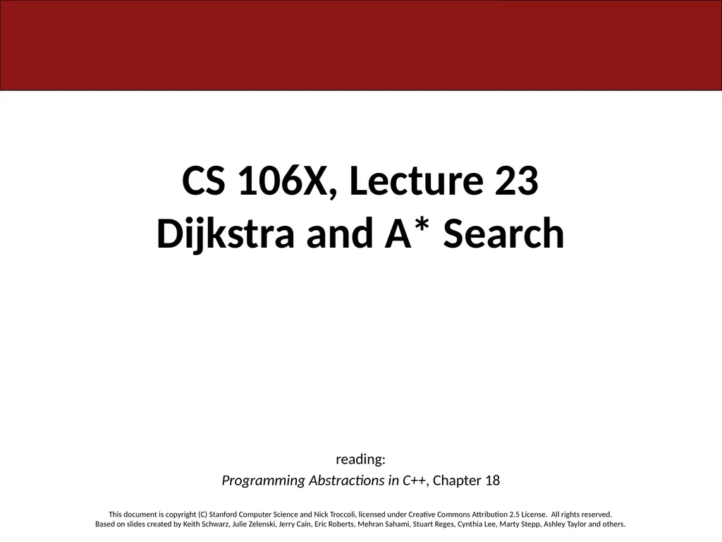 CS 106X, Lecture 23 Dijkstra and A* Search - slide 1 of 79