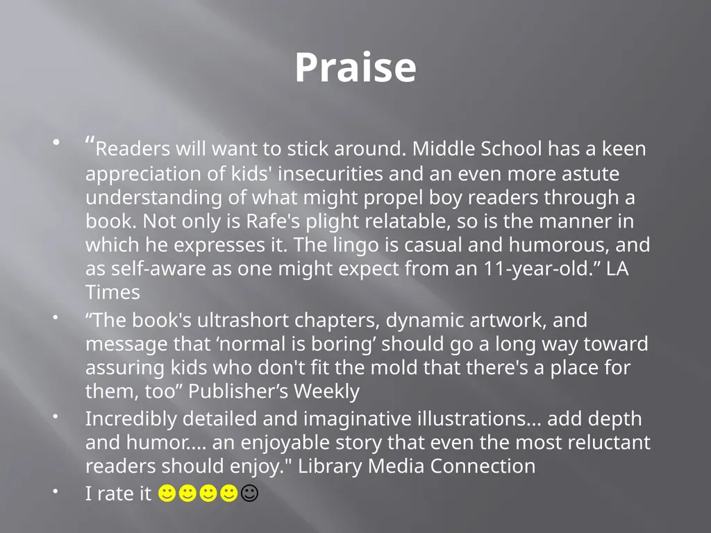Middle School: Worst Years of My Life By: James - slide 13 of 13