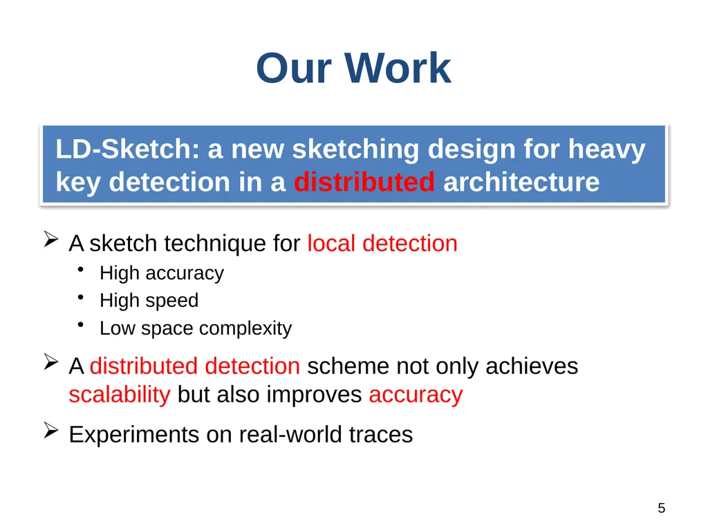 1 LD-Sketch: A Distributed Sketching Design for - slide 5 of 25
