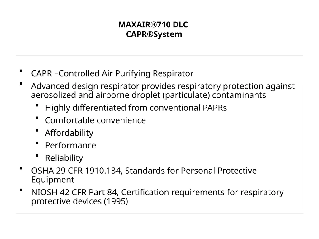 PAPR/CAPR Training MAXAIR®710 DLC CAPR®System CAPR - slide 2 of 28