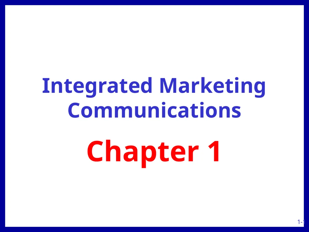 Integrated Marketing Communications Chapter 1 1-1