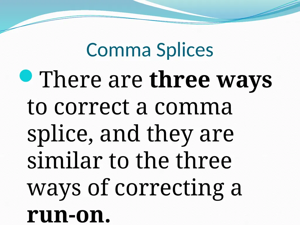 Comma Splices, Fragments, and Run-on Sentences 232 - slide 10 of 91