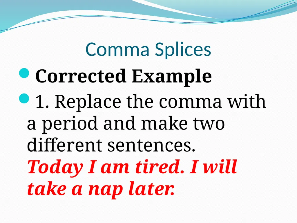 Comma Splices, Fragments, and Run-on Sentences 232 - slide 11 of 91