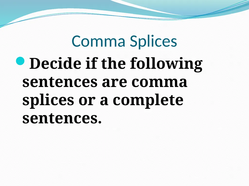 Comma Splices, Fragments, and Run-on Sentences 232 - slide 14 of 91