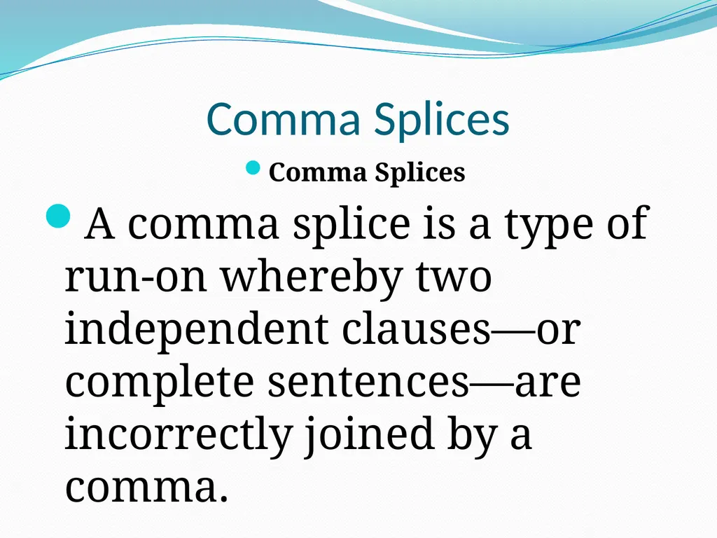 Comma Splices, Fragments, and Run-on Sentences 232 - slide 6 of 91