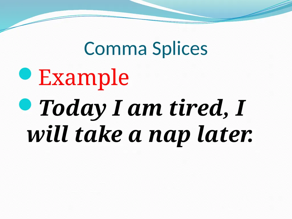 Comma Splices, Fragments, and Run-on Sentences 232 - slide 7 of 91