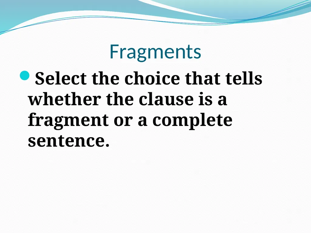 Comma Splices, Fragments, and Run-on Sentences 232 - slide 44 of 91