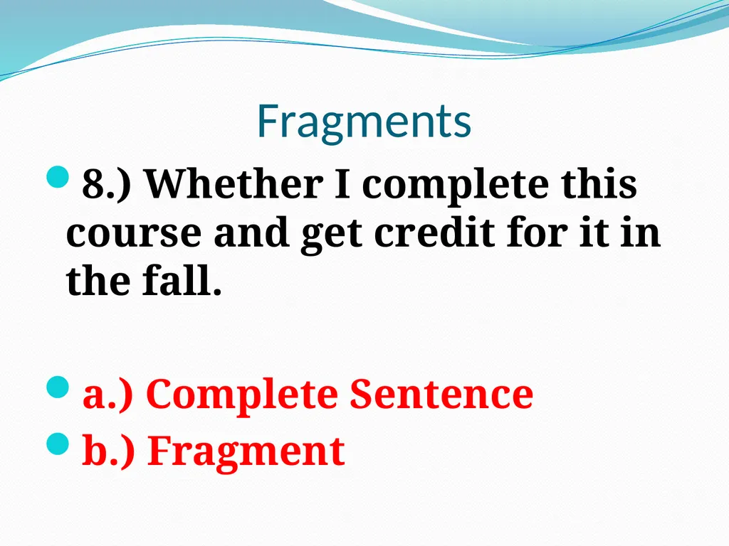Comma Splices, Fragments, and Run-on Sentences 232 - slide 58 of 91