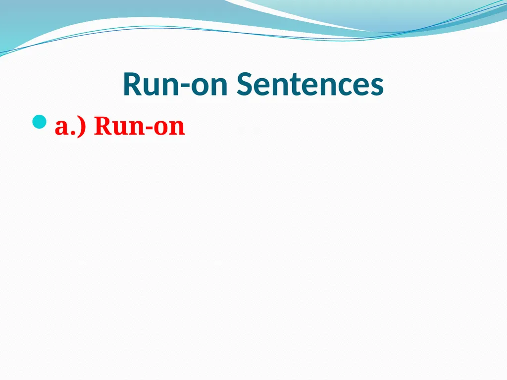 Comma Splices, Fragments, and Run-on Sentences 232 - slide 73 of 91