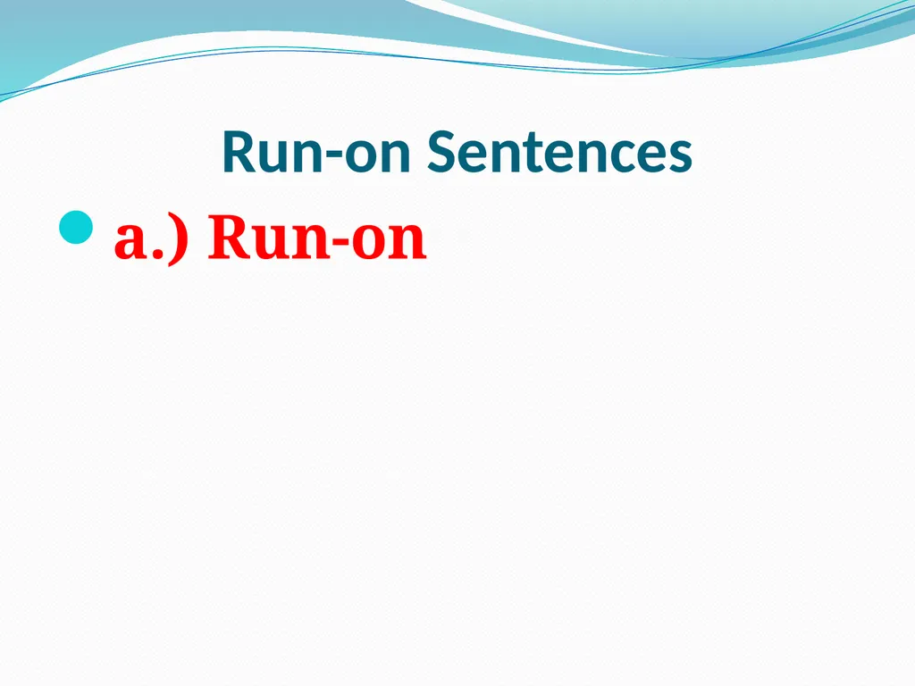 Comma Splices, Fragments, and Run-on Sentences 232 - slide 75 of 91