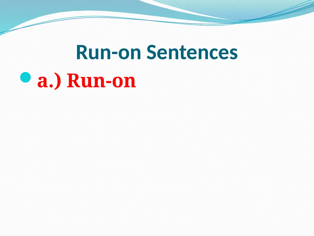 Comma Splices, Fragments, and Run-on Sentences 232 - slide 81 of 91