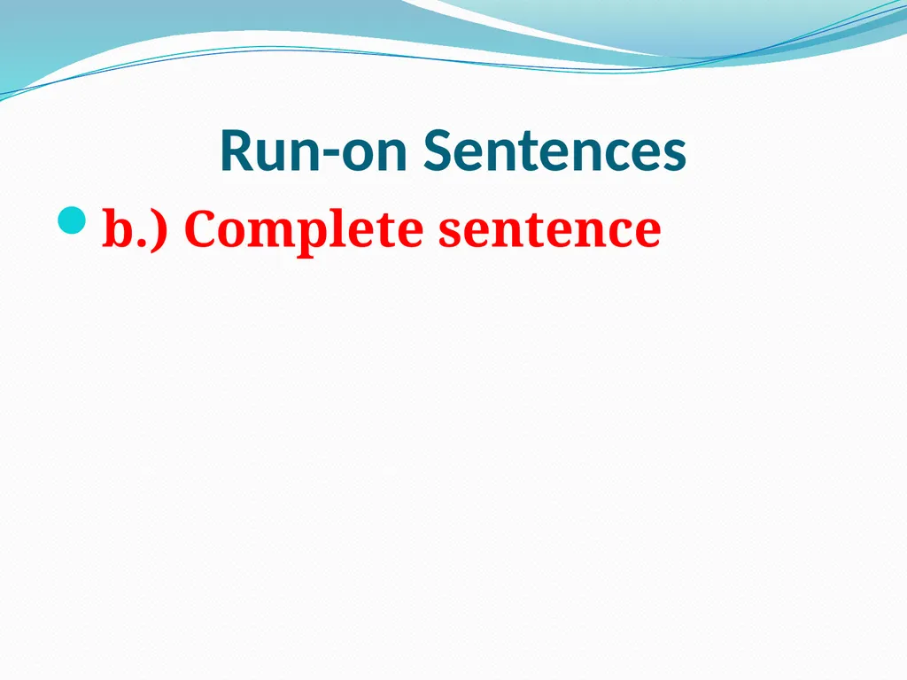 Comma Splices, Fragments, and Run-on Sentences 232 - slide 89 of 91