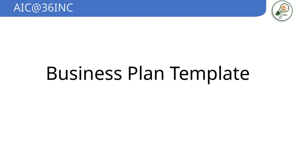 Business Plan Template AIC@36INC Company overview - slide 1 of 10