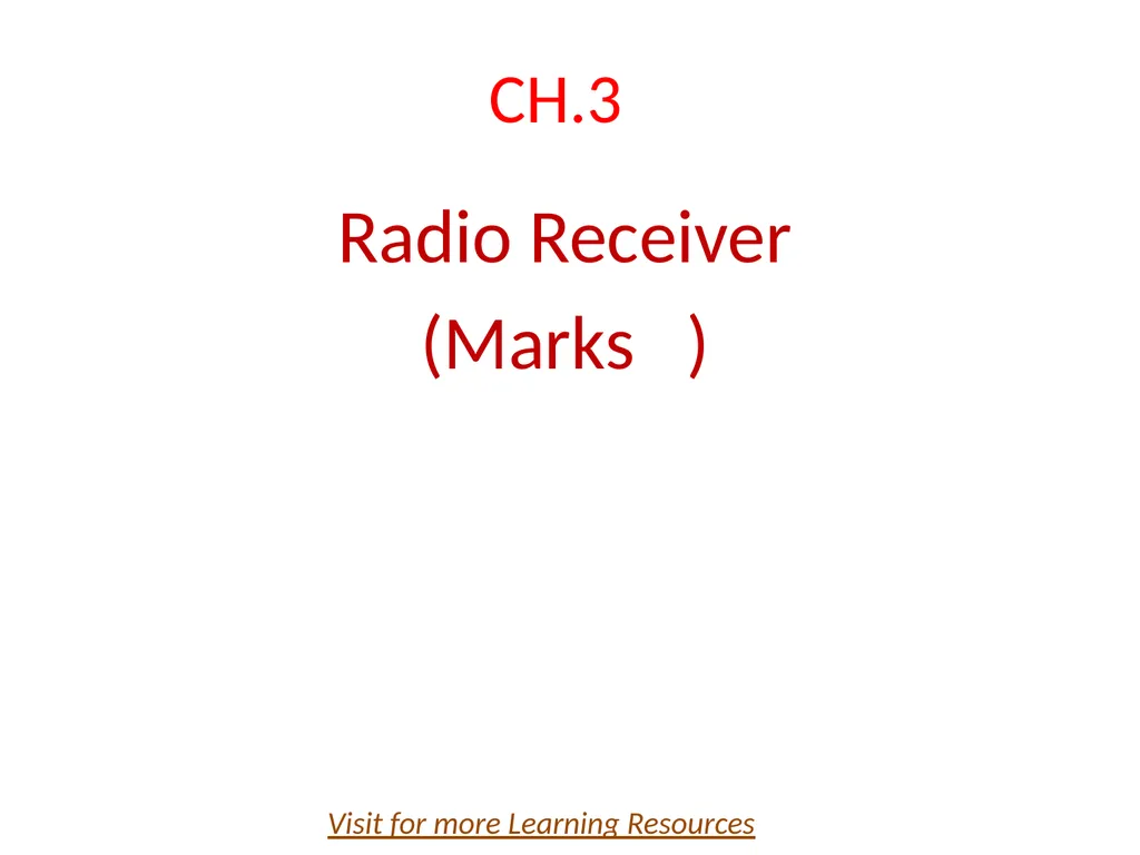 CH.3 Radio Receiver (Marks ) Visit for more - slide 1 of 81