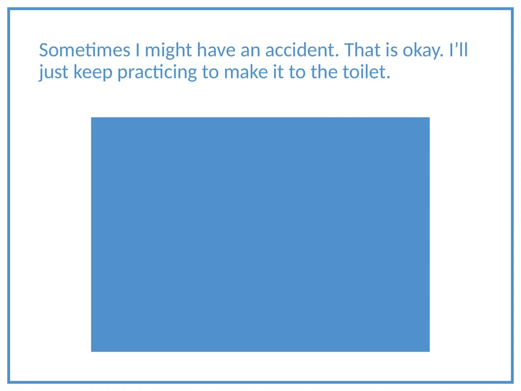 Potty Training Sometimes I need to pee or poo. I - slide 9 of 10