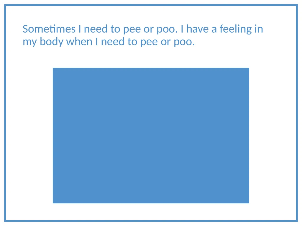 Potty Training Sometimes I need to pee or poo. I - slide 2 of 10