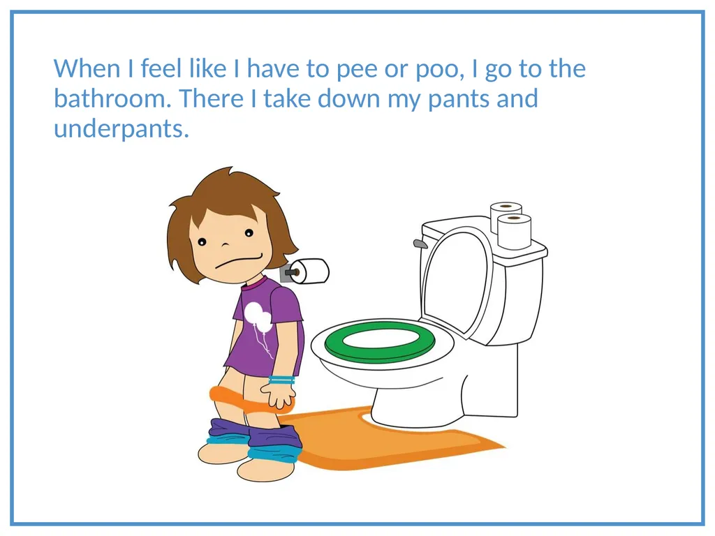 Potty Training Sometimes I need to pee or poo. I - slide 3 of 10