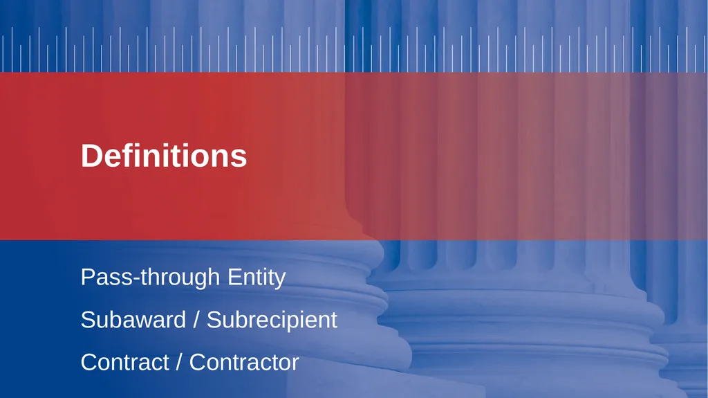 Pass-through Entity’s Oversight Responsibilities - slide 5 of 58