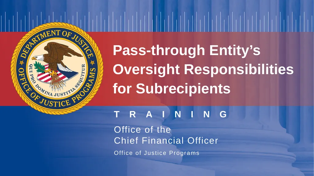 Pass-through Entity’s Oversight Responsibilities - slide 1 of 58