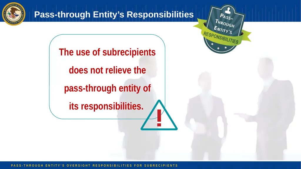 Pass-through Entity’s Oversight Responsibilities - slide 19 of 58