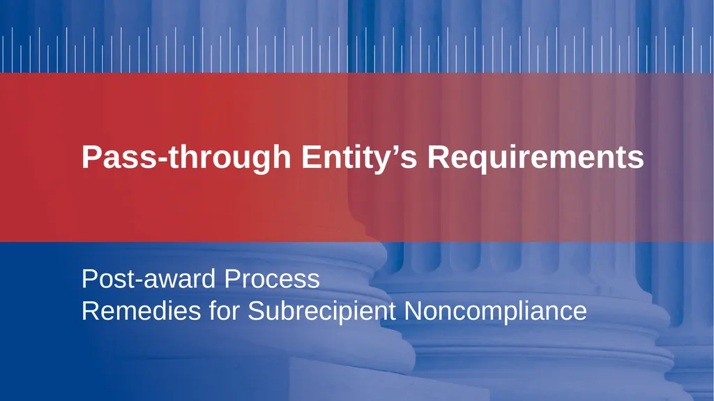 Pass-through Entity’s Oversight Responsibilities - slide 42 of 58